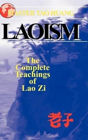 Seller image for Laoism : The Complete Teachings of Lao Zi for sale by AHA-BUCH GmbH