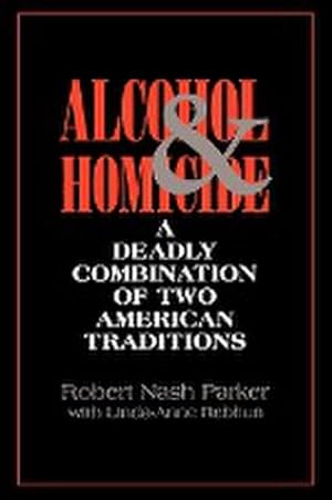 Imagen del vendedor de Alcohol and Homicide : A Deadly Combination of Two American Traditions a la venta por AHA-BUCH GmbH