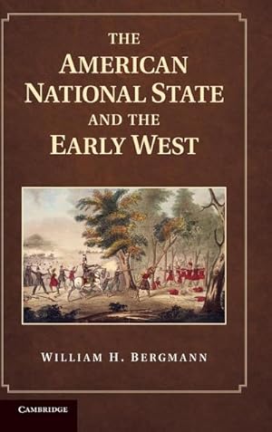 Image du vendeur pour The American National State and the Early West mis en vente par AHA-BUCH GmbH