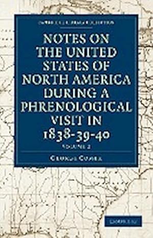 Seller image for Notes on the United States of North America during a Phrenological Visit in 1838-39-40 - Volume 2 for sale by AHA-BUCH GmbH