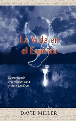 Imagen del vendedor de La Vida en el Espiritu : Descubriendo una relacion sana y santa con Dios a la venta por AHA-BUCH GmbH