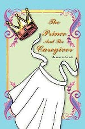 Seller image for The Prince And The Caregiver for sale by AHA-BUCH GmbH