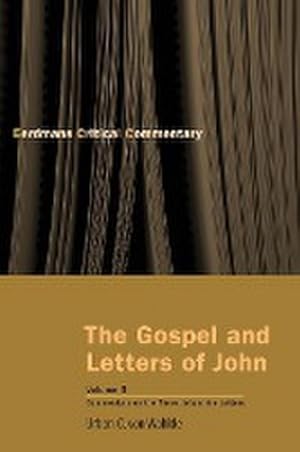 Immagine del venditore per Gospel and Letters of John, Volume 3 : Commentary on the Three Johannine Letters venduto da AHA-BUCH GmbH