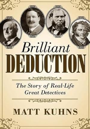 Seller image for Brilliant Deduction : The Story of Real-Life Great Detectives for sale by AHA-BUCH GmbH