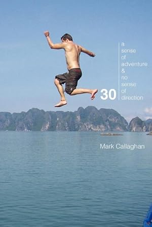 Seller image for 30 : A Sense of Adventure and No Sense of Direction for sale by AHA-BUCH GmbH