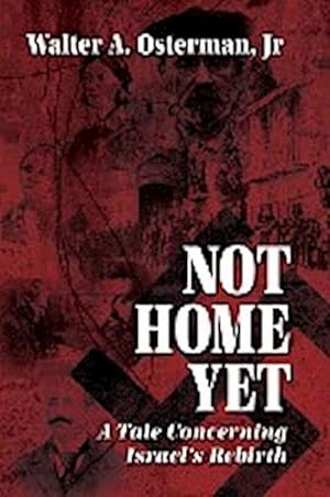 Immagine del venditore per Not Home Yet : A Tale Concerning Israel's Rebirth venduto da AHA-BUCH GmbH