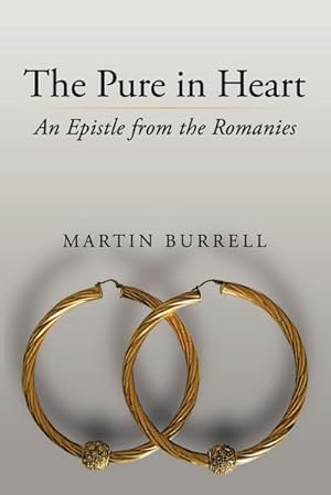 Imagen del vendedor de The Pure in Heart : An Epistle from the Romanies a la venta por AHA-BUCH GmbH