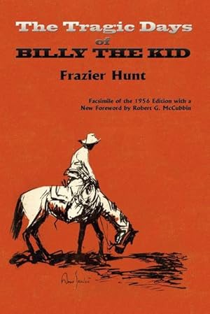 Seller image for The Tragic Days of Billy the Kid : Facsimile of the 1956 edition for sale by AHA-BUCH GmbH