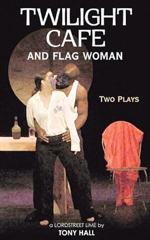 Seller image for Twilight Cafe and Flag Woman : Two Plays for sale by AHA-BUCH GmbH