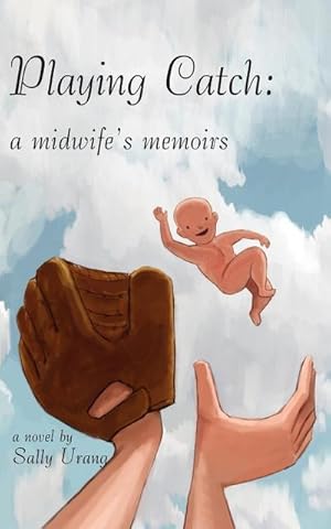 Immagine del venditore per Playing Catch : A Midwife's Memoirs venduto da AHA-BUCH GmbH