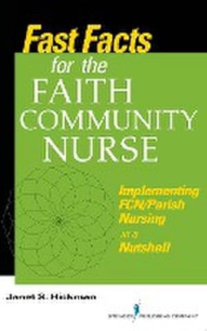 Bild des Verkufers fr Fast Facts for the Faith Community Nurse : Implementing FCN/Parish Nursing in a Nutshell zum Verkauf von AHA-BUCH GmbH