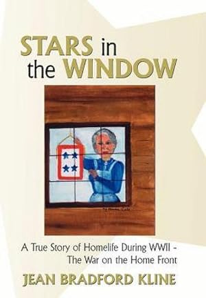 Seller image for Stars in the Window : A True Story of Homelife During WWII - The War on the Home Front for sale by AHA-BUCH GmbH