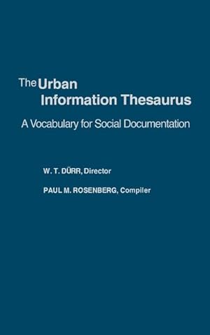 Immagine del venditore per The Urban Information Thesaurus : A Vocabulary for Social Documentation venduto da AHA-BUCH GmbH