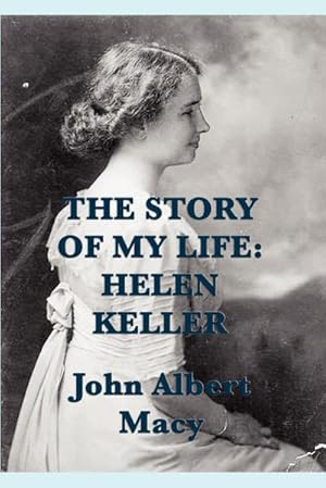 Bild des Verkufers fr The Story of my Life : Helen Keller zum Verkauf von AHA-BUCH GmbH