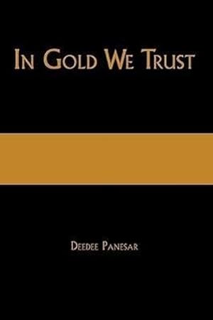 Seller image for In Gold We Trust : The True Story of the Papalia Twins and Their Battle for Truth and Justice for sale by AHA-BUCH GmbH