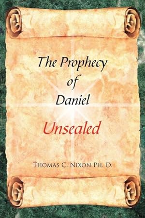 Imagen del vendedor de The Prophecy of Daniel : Unsealed a la venta por AHA-BUCH GmbH