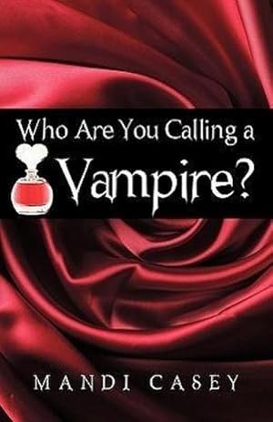 Bild des Verkufers fr Who Are You Calling a Vampire? zum Verkauf von AHA-BUCH GmbH