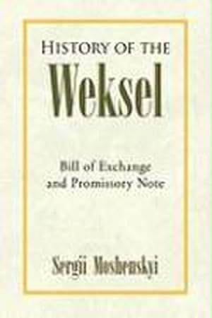 Immagine del venditore per History of the Weksel venduto da AHA-BUCH GmbH