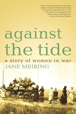 Bild des Verkufers fr Against the Tide : A Story of Women in War zum Verkauf von AHA-BUCH GmbH