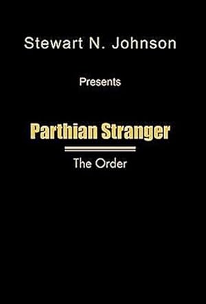 Imagen del vendedor de Parthian Stranger : The Order a la venta por AHA-BUCH GmbH