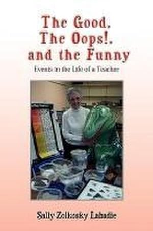 Seller image for The Good, The Oops! and the Funny for sale by AHA-BUCH GmbH