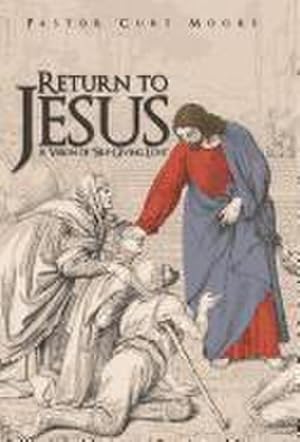 Seller image for Return To Jesus : A Vision of "Self-Giving Love" for sale by AHA-BUCH GmbH