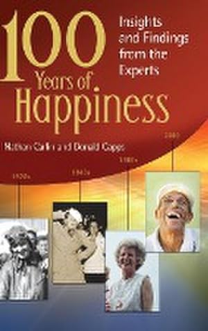 Bild des Verkufers fr 100 Years of Happiness : Insights and Findings from the Experts zum Verkauf von AHA-BUCH GmbH