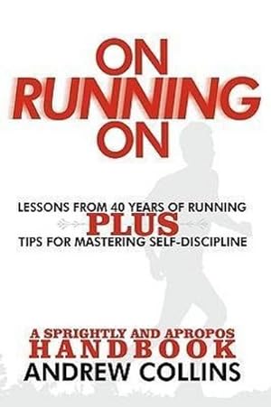 Imagen del vendedor de On Running On : Lessons from 40 Years of Running a la venta por AHA-BUCH GmbH