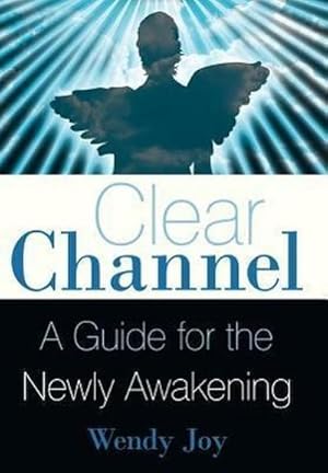 Bild des Verkufers fr Clear Channel : A Guide for the Newly Awakening zum Verkauf von AHA-BUCH GmbH