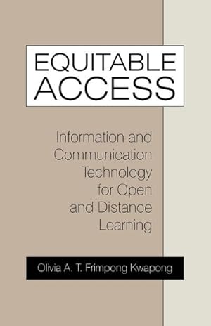 Imagen del vendedor de Equitable Access : Information and Communication Technology for Open and Distance Learning a la venta por AHA-BUCH GmbH