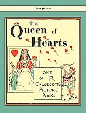 Seller image for The Queen of Hearts - Illustrated by Randolph Caldecott for sale by AHA-BUCH GmbH