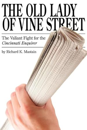 Imagen del vendedor de The Old Lady of Vine Street : The Valiant Fight for the Cincinnati Enquirer a la venta por AHA-BUCH GmbH