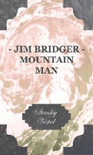 Imagen del vendedor de Jim Bridger - Mountain Man a la venta por AHA-BUCH GmbH