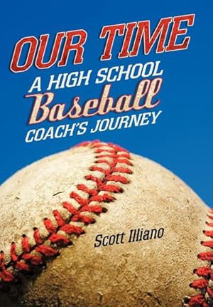 Seller image for Our Time : A High School Baseball Coach's Journey for sale by AHA-BUCH GmbH