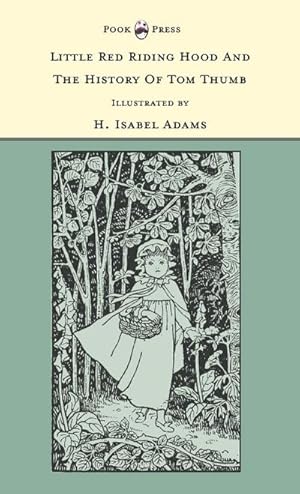 Seller image for Little Red Riding Hood and The History of Tom Thumb - Illustrated by H. Isabel Adams (The Banbury Cross Series) for sale by AHA-BUCH GmbH