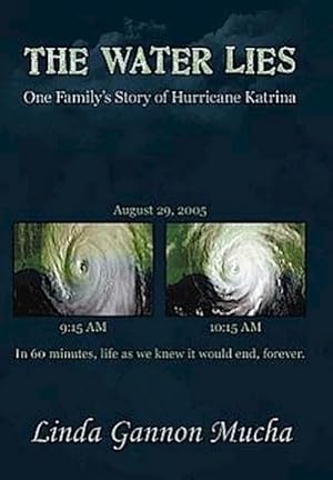 Immagine del venditore per The Water Lies : One Family's Story of Hurricane Katrina venduto da AHA-BUCH GmbH