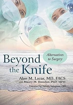 Bild des Verkufers fr Beyond the Knife : Alternatives to Surgery zum Verkauf von AHA-BUCH GmbH