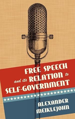 Seller image for Free Speech and Its Relation to Self-Government for sale by AHA-BUCH GmbH