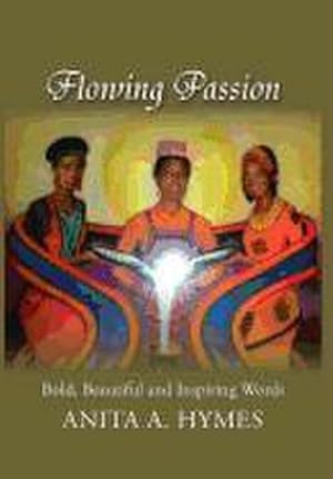 Seller image for Flowing Passion : Bold, Beautiful and Inspiring Words for sale by AHA-BUCH GmbH