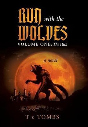 Imagen del vendedor de Run with the Wolves Volume One : The Pack a la venta por AHA-BUCH GmbH