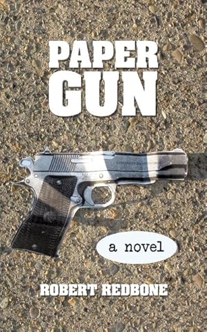Seller image for Paper Gun : Crossing the Line Is Easy, Getting Back Is the Hard Part for sale by AHA-BUCH GmbH