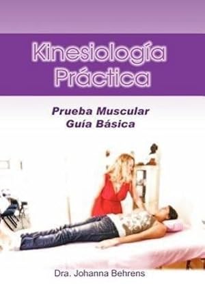 Seller image for Kinesiolog a PR Ctica : Prueba Muscular Gu A B Sica for sale by AHA-BUCH GmbH