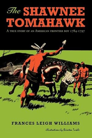 Seller image for The Shawnee Tomahawk : A True Story of an American Frontier Boy 1784-1797 for sale by AHA-BUCH GmbH