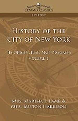 Immagine del venditore per History of the City of New York : Its Origin, Rise and Progress - Vol. 1 venduto da AHA-BUCH GmbH