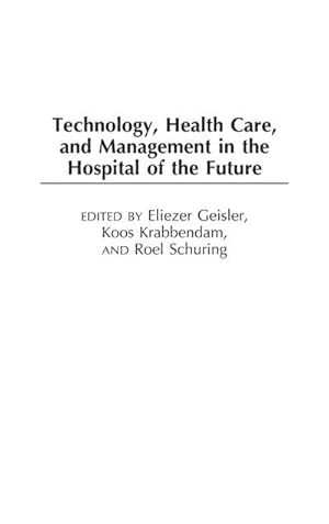 Seller image for Technology, Health Care, and Management in the Hospital of the Future for sale by AHA-BUCH GmbH