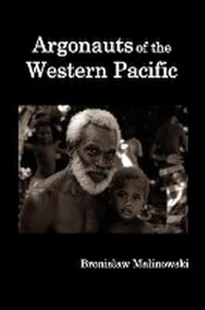 Seller image for Argonauts of the Western Pacific; An Account of Native Enterprise and Adventure in the Archipelagoes of Melanesian New Guinea. for sale by AHA-BUCH GmbH