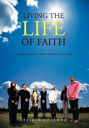 Bild des Verkufers fr Living the Life of Faith zum Verkauf von AHA-BUCH GmbH