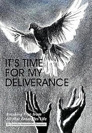 Seller image for It's Time for My Deliverance : Breaking Free from All That Entangles Life for sale by AHA-BUCH GmbH