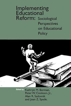 Imagen del vendedor de Implementing Educational Reform : Sociological Perspectives on Educational Policy a la venta por AHA-BUCH GmbH