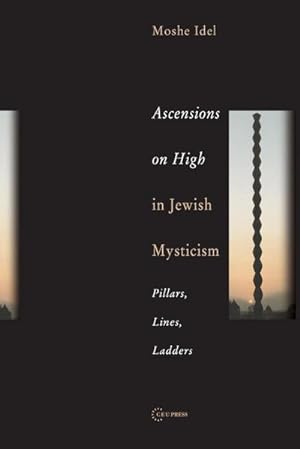 Bild des Verkufers fr Ascensions on High in Jewish Mysticism : Pillars, Lines, Ladders zum Verkauf von AHA-BUCH GmbH